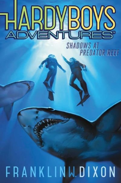 Cover for Franklin W. Dixon · Shadows at Predator Reef (Hardy Boys Adventures) (Paperback Bog) (2014)