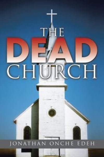 Cover for Jonathan Onche Edeh · The Dead Church (Paperback Book) (2015)