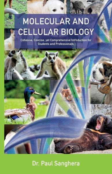 Cover for Paul Sanghera · Molecular and Cellular Biology: Cohesive, Concise, Yet Comprehensive Introduction for Students and Professionals. (Paperback Book) (2015)