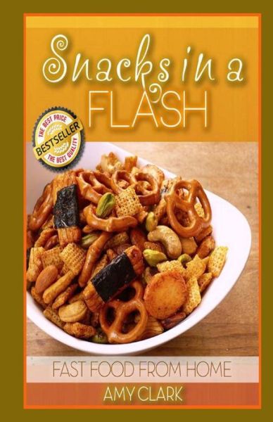 Cover for Amy Clark · Snacks in a Flash (Paperback Book) (2013)