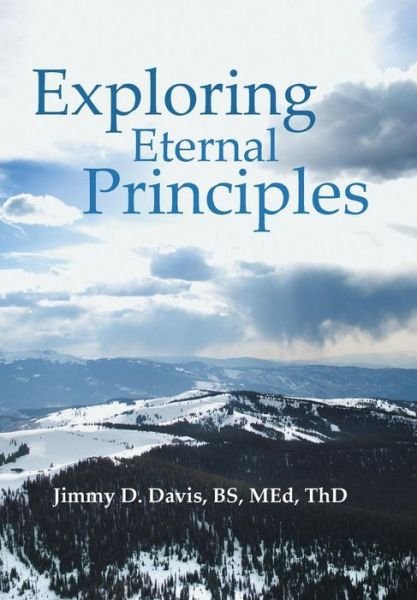 Cover for Bs Med Davis · Exploring Eternal Principles (Hardcover bog) (2015)