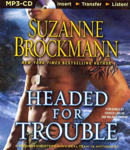 Cover for Suzanne Brockmann · Headed for Trouble (Troubleshooters Series) (MP3-CD) [Mp3 Una edition] (2014)