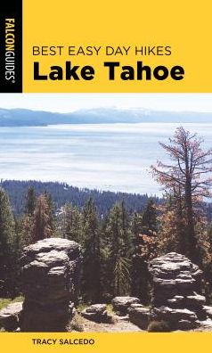 Best Easy Day Hikes Lake Tahoe - Best Easy Day Hikes Series - Tracy Salcedo - Books - Rowman & Littlefield - 9781493041091 - June 1, 2019