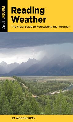 Cover for Jim Woodmencey · Reading Weather: The Field Guide to Forecasting the Weather (Paperback Book) [Third edition] (2022)