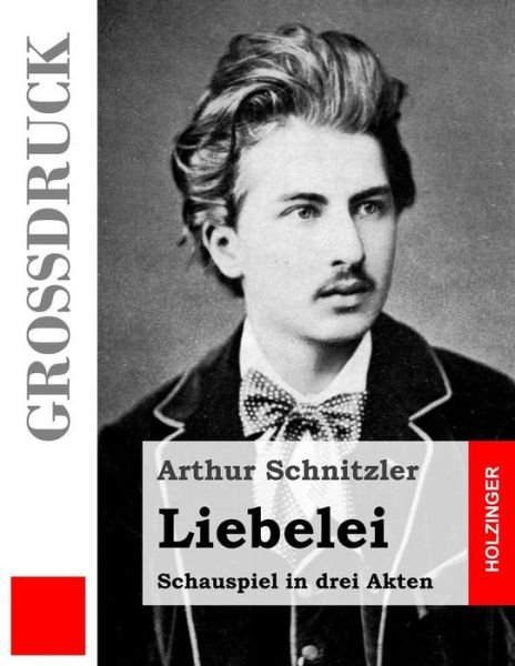Cover for Arthur Schnitzler · Liebelei (Grossdruck): Schauspiel in Drei Akten (Pocketbok) (2013)
