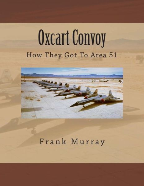 Cover for Frank Murray · Oxcart Convoy: How They Got to Area 51 (Paperback Book) (2014)