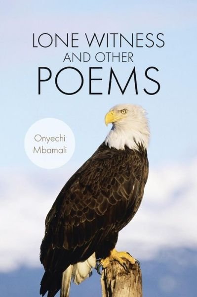 Cover for Onyechi Mbamali · Lone Witness and Other Poems (Pocketbok) (2014)
