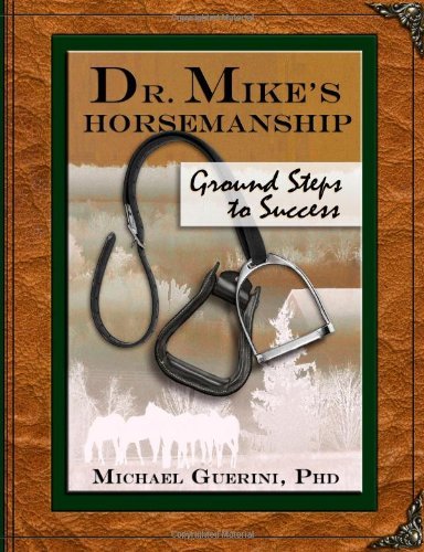 Cover for Michael Guerini Phd · Dr. Mike's Horsemanship Ground Steps to Success (Paperback Book) (2014)