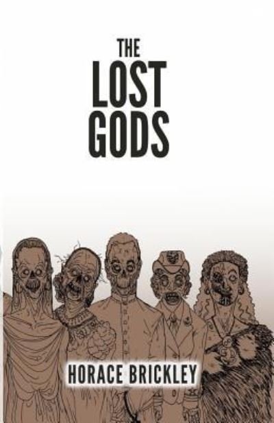 Cover for Horace Brickley · The Lost Gods (Paperback Book) (2014)