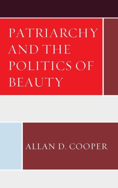 Cover for Allan D. Cooper · Patriarchy and the Politics of Beauty (Hardcover Book) (2019)