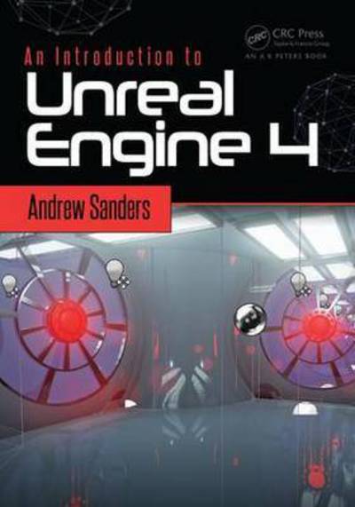 Cover for Sanders, Andrew (Wayne Community College, Goldsboro, North Carolina, USA) · An Introduction to Unreal Engine 4 (Paperback Book) (2016)