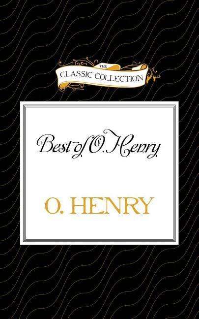 Best of O. Henry - O Henry - Music - Classic Collection - 9781501229091 - May 12, 2015