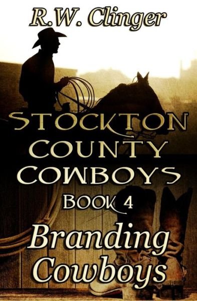 Cover for R W Clinger · Stockton County Cowboys Book 4: Branding Cowboys (Pocketbok) (2014)