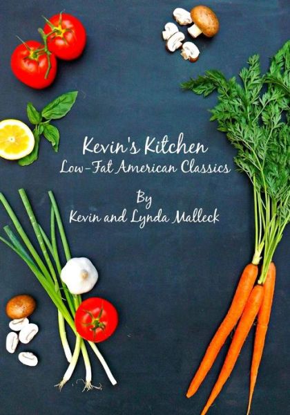 Cover for Kevin Malleck · Kevin's Kitchen: Low Fat American Classics (Paperback Book) (2014)