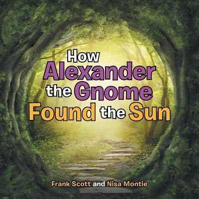 Cover for Frank Scott · How Alexander the Gnome Found the Sun (Paperback Book) (2015)
