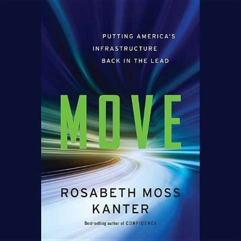 Cover for Rosabeth Moss Kanter · Move: Putting America S Infrastructure Back in the Lead (CD) (2015)