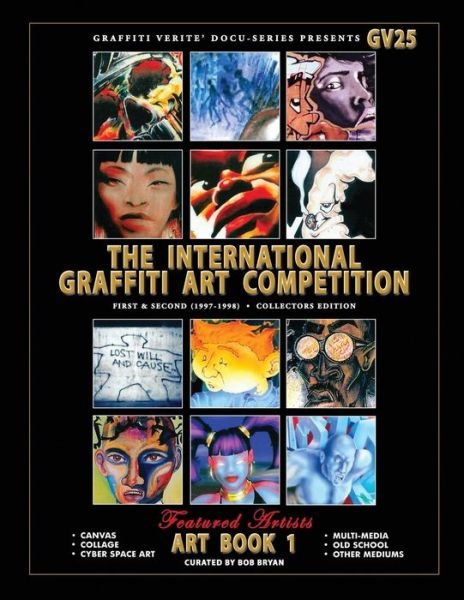 Bob Bryan · Graffiti Verite' 25 (Gv25) the International Graffiti Art Competition-art Book 1: First & Second (1997-1998) - Collectors Edition (Paperback Book) (2015)
