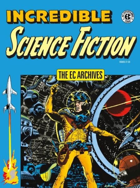 Cover for Al Feldstein · The Ec Archives: Incredible Science Fiction (Hardcover Book) (2017)