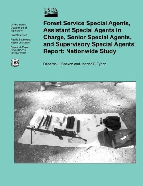 Forest Service Special Agents, Assistant Special Agents in Charge, Senior Special Agents, and Supervisory Special Agents Report: Nationwide Study - United States Department of Agriculture - Livres - Createspace - 9781508514091 - 26 juin 2015