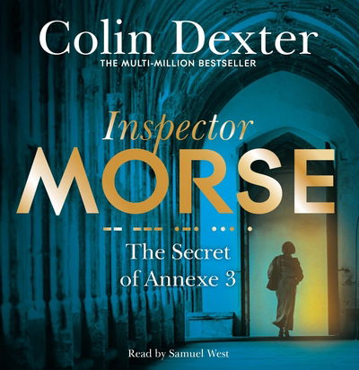 Cover for Colin Dexter · The Secret of Annexe 3 - Inspector Morse Mysteries (Audiobook (CD)) [Unabridged edition] (2018)