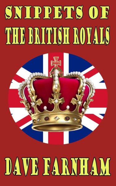 Cover for Dave Farnham · Snippets of the British Royals (Paperback Book) (2015)