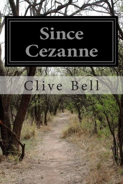 Cover for Clive Bell · Since Cezanne (Taschenbuch) (2015)