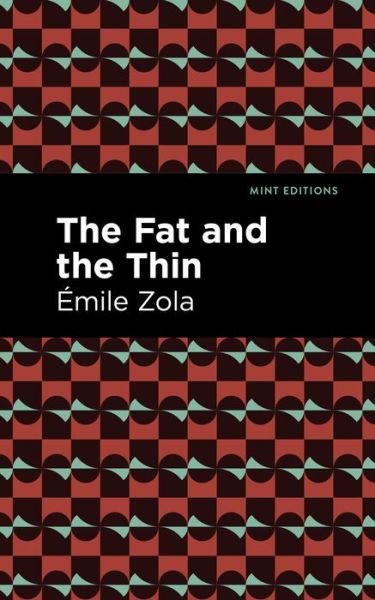 Cover for Mile Zola · The Fat and the Thin - Mint Editions (Pocketbok) (2021)