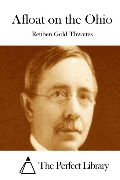 Cover for Reuben Gold Thwaites · Afloat on the Ohio (Pocketbok) (2015)