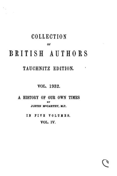 Cover for Justin Maccarthy · Collection of British Authors - Vol. 1932 - a History of Our Own Times, from the Accession of Queen Victoria to the General Election of 1880 (Paperback Book) (2015)