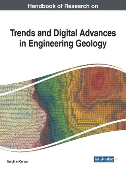 Cover for Nurcihan Ceryan · Handbook of Research on Trends and Digital Advances in Engineering Geology (Hardcover Book) (2017)