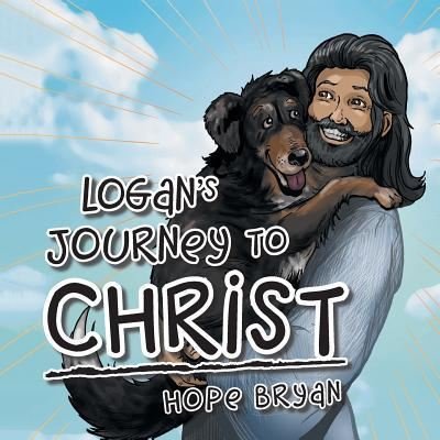 Cover for Hope Bryan · Logan's Journey to Christ (Pocketbok) (2016)