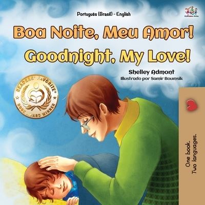 Goodnight, My Love! (Portuguese English Bilingual Book for Kids - Brazilian) - Portuguese English Bilingual Collection - Brazil - Shelley Admont - Boeken - Kidkiddos Books Ltd. - 9781525951091 - 25 februari 2021