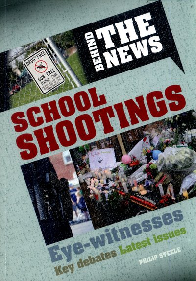 Cover for Philip Steele · Behind the News: School Shootings - Behind the News (Pocketbok) (2018)