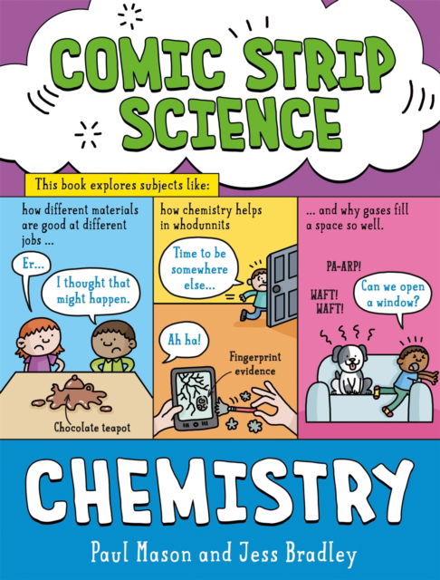 Comic Strip Science: Chemistry: The science of materials and states of matter - Comic Strip Science - Paul Mason - Books - Hachette Children's Group - 9781526321091 - August 10, 2023