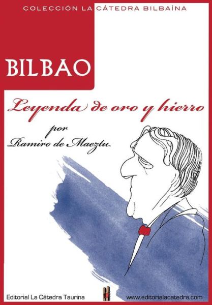 Cover for Ramiro De Maeztu · Bilbao. Leyenda de oro y hierro (Paperback Book) (2016)