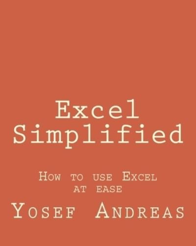 Cover for Yosef Andreas · Excel Simplified (Paperback Bog) (2016)