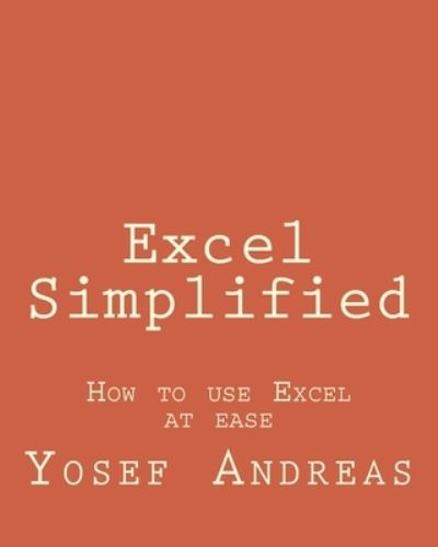 Cover for Yosef Andreas · Excel Simplified (Paperback Book) (2016)