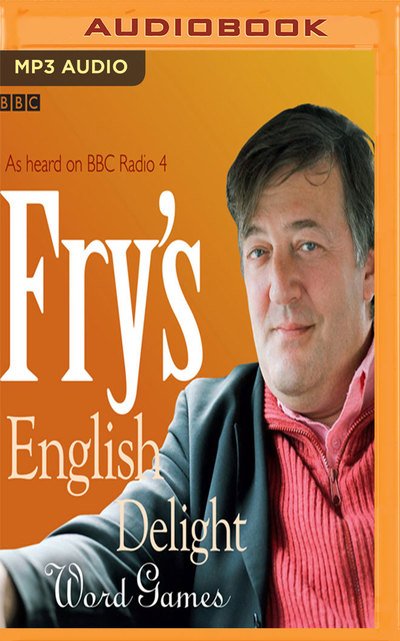 Fry's English Delight - Stephen Fry - Música - AUDIBLE STUDIOS ON BRILLIANCE - 9781536643091 - 24 de janeiro de 2017