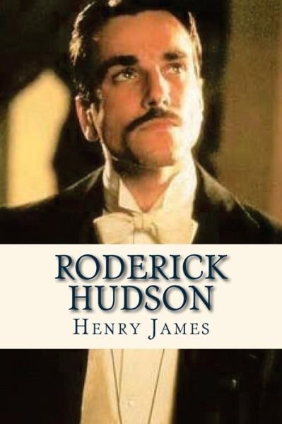 Roderick Hudson - Henry James - Böcker - Createspace Independent Publishing Platf - 9781536812091 - 30 juli 2016