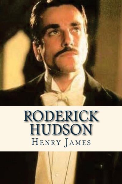 Roderick Hudson - Henry James - Libros - Createspace Independent Publishing Platf - 9781536812091 - 30 de julio de 2016