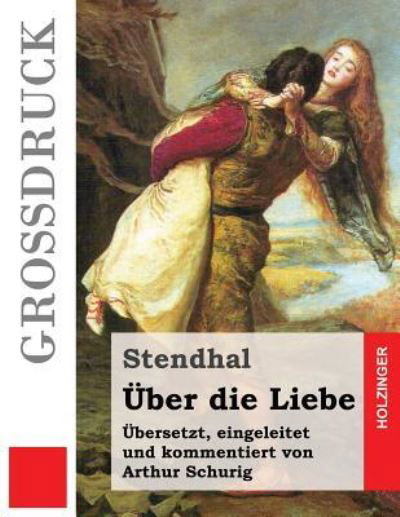 Cover for Stendhal · UEber die Liebe (Grossdruck) (Taschenbuch) (2016)