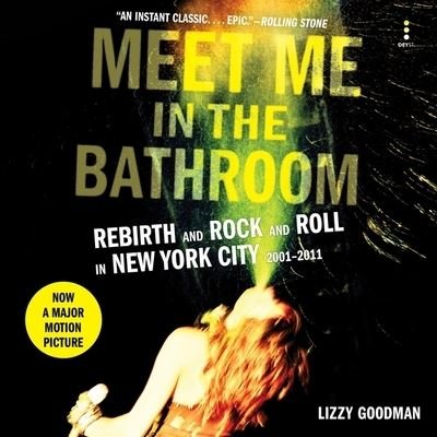 Cover for Lizzy Goodman · Meet Me in the Bathroom Lib/E (CD) (2017)