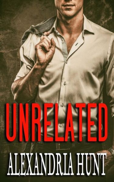 Alexandria Hunt · Unrelated (Paperback Book) (2016)