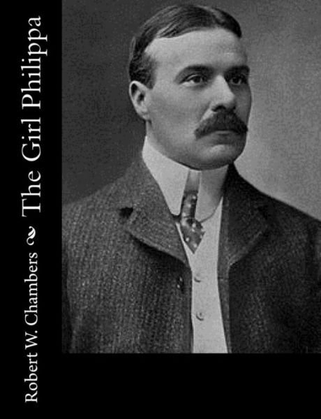 Cover for Robert W Chambers · The Girl Philippa (Paperback Book) (2016)