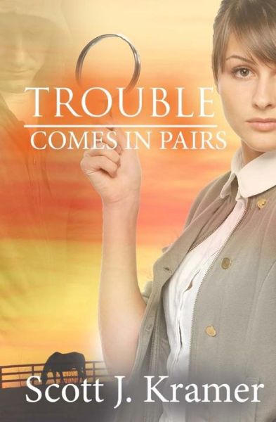 Cover for Scott J Kramer · Trouble Comes in Pairs (Paperback Book) (2017)