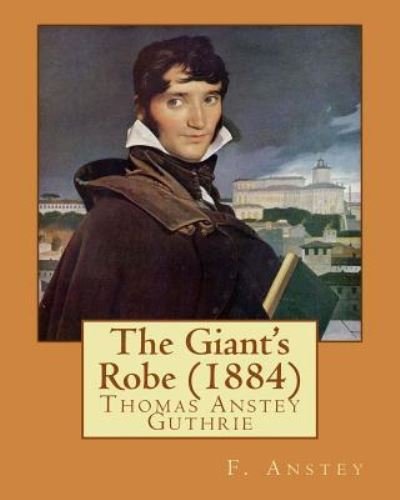 Cover for F Anstey · The Giant's Robe (1884). By (Paperback Book) (2017)