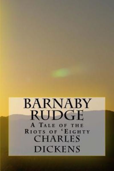 Barnaby Rudge - Charles Dickens - Livros - Createspace Independent Publishing Platf - 9781546840091 - 21 de maio de 2017