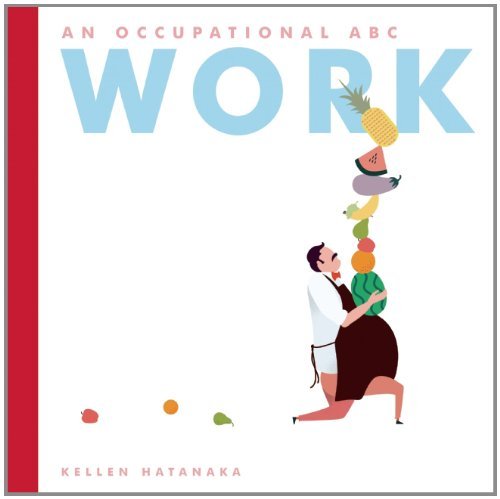 Cover for Kellen Hatanaka · Work: An Occupational ABC (Hardcover bog) (2014)