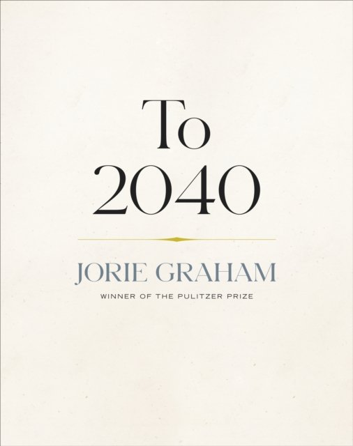 Cover for Jorie Graham · To 2040 (Pocketbok) (2024)