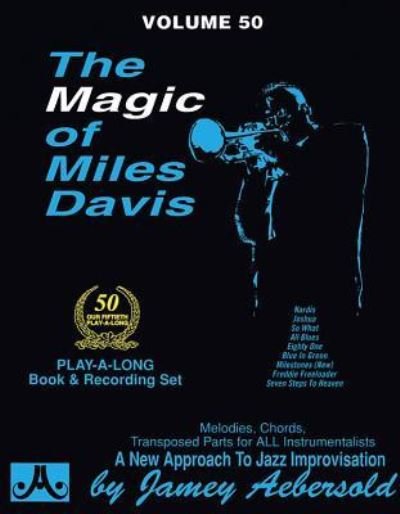 Cover for Jamey Aebersold · Volume 50: The Magic Of Miles Davis (with Free Audio CD): 50 (Partitur) (2015)